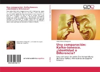 Abbildung von: Una comparación: Kafka-Ionesco. ¿Identidad o Diferencia? - Editorial Académica Española
