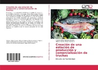 Abbildung von: Creación de una estación de producción y comercialización de truchas - Editorial Académica Española