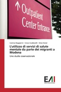 Cover: L'utilizzo di servizi di salute mentale da parte dei migranti a Modena - Edizioni Accademiche Italiane
