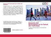 Abbildung von: Impacto del Desempleo en la Salud del Individuo - Editorial Académica Española