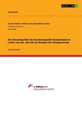 Cover: Die Umweltpolitik der Bundesrepublik Deutschland im Lichte von Art. 20a GG am Beispiel der Energiewende - GRIN Verlag