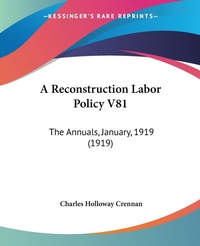 Abbildung von: A Reconstruction Labor Policy V81 - Kessinger Publishing