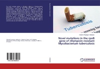 Abbildung von: Novel mutations in the rpoB gene of rifampicin resistant Mycobacterium tuberculosis - LAP Lambert Academic Publishing