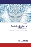 Cover: The Privatization of Intelligence - LAP Lambert Academic Publishing