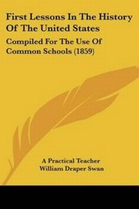Enlarge image Cover: First Lessons In The History Of The United States - Kessinger Publishing Co