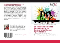Abbildung von: La Influencia de las Emociones y la Corporalidad en el Aprendizaje - Editorial Académica Española
