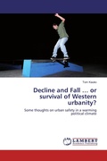 Cover: Decline and Fall ... or survival of Western urbanity? - LAP Lambert Academic Publishing