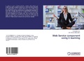 Cover: Web Service component using E-learning - LAP Lambert Academic Publishing