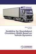 Cover: Guideline for Roundabout Circulatory Width Based on Vehicle Dynamics - LAP Lambert Academic Publishing