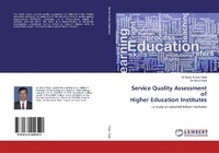 Enlarge image Cover: Service Quality Assessment of Higher Education Institutes - LAP Lambert Academic Publishing