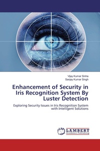 Enlarge image Cover: Enhancement of Security in Iris Recognition System By Luster Detection - LAP Lambert Academic Publishing