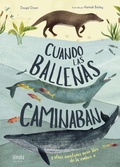 Cover: Cuando las ballenas caminaban : y otras aventuras incre&iacute;bles de la evoluci&oacute;n - Editorial Luis Vives (Edelvives)