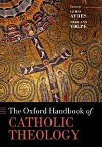 Abbildung von: The Oxford Handbook of Catholic Theology - OUP eBook