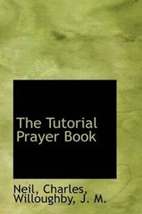 Enlarge image Cover: The Tutorial Prayer Book - BiblioLife