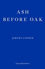 Cover: Ash before Oak - Fitzcarraldo Editions
