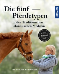 Abbildung von: Die fünf Pferdetypen der Traditionellen Chinesischen Medizin - Kosmos