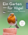 Cover: Ein Garten f&uuml;r V&ouml;gel (Mein Garten) - Kosmos