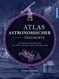 Cover: Atlas astronomischer Traumorte - Kosmos