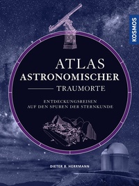 Enlarge image Cover: Atlas astronomischer Traumorte - Kosmos
