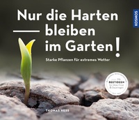 Abbildung von: Nur die Harten bleiben im Garten! - Kosmos