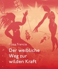 Cover: Der weibliche Weg zur wilden Kraft - Nymphenburger
