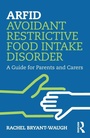 Cover: ARFID Avoidant Restrictive Food Intake Disorder - Routledge