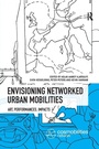 Cover: Envisioning Networked Urban Mobilities - Routledge