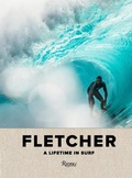 Cover: Fletcher: A Lifetime in Surf - Rizzoli International Publications