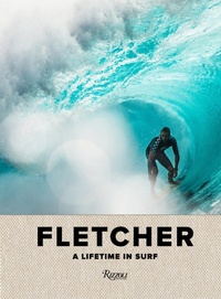 Abbildung von: Fletcher: A Lifetime in Surf - Rizzoli International Publications