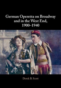 Abbildung von: German Operetta on Broadway and in the West End, 1900-1940 - Cambridge University Press