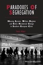 Cover: Paradoxes of Segregation - Housing Systems, Welfare Regimes and Ethnic Residential Change in Southern European Cities - Wiley