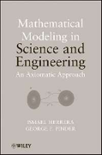 Enlarge image Cover: Mathematical Modeling in Science and Engineering - An Axiomatic Approach - Wiley