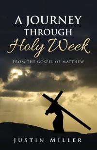 Enlarge image Cover: A Journey Through Holy Week - Wipf & Stock Publishers