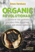 Cover: The Organic Revolutionary - A Memoir from the Movement for Real Food, Planetary Healing, and Human Liberation - Black Rose Books