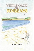 Cover: White Horses and Sunbeams - Austin Macauley Publishers