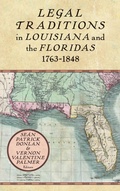 Cover: Legal Traditions in Louisiana and the Floridas 1763-1848 - Lawbook Exchange, Ltd.