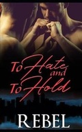 Cover: To Hate and To Hold - Supernova Indie Publishing Services LLC