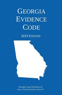 Abbildung von: Georgia Evidence Code; 2019 Edition - Michigan Legal Publishing Ltd.