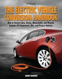 Enlarge image Cover: The Electric Vehicle Conversion Handbook HP1568 - HP Books