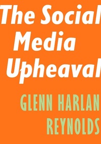 Enlarge image Cover: The Social Media Upheaval - Encounter Books,USA