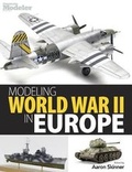 Cover: Modeling World War II in Europe - Kalmbach Media