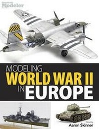 Enlarge image Cover: Modeling World War II in Europe - Kalmbach Media