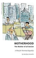 Cover: Motherhood, The Mother of All Sexism - Baraka Books