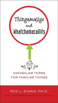 Abbildung von: Thingamajigs and Whatchamacallits - Perigee Books