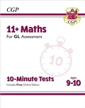 Cover: 11+ GL 10-Minute Tests: Maths - Ages 9-10 (with Online Edition) - Coordination Group Publications Ltd (CGP)