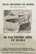 Cover: In the Drying Shed of Souls / En al Secadoro de Almas - Glossarium: Unsilenced Texts