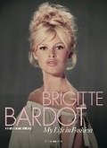 Cover: Brigitte Bardot: My Life in Fashion - Flammarion