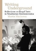 Cover: Writing Underground - Karolinum,Nakladatelstvi Univerzity Karlovy,Czech Republic