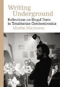 Enlarge image Cover: Writing Underground - Karolinum,Nakladatelstvi Univerzity Karlovy,Czech Republic