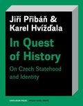 Cover: In Quest of History - Karolinum,Nakladatelstvi Univerzity Karlovy,Czech Republic